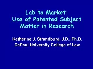 Lab to Market: Use of Patented Subject Matter in Research