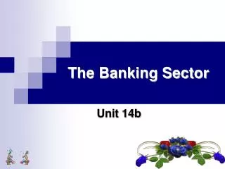 The Banking Sector