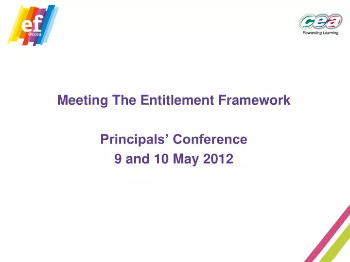 meeting the entitlement framework principals conference 9 and 10 may 2012