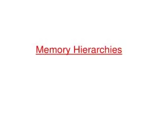 Memory Hierarchies
