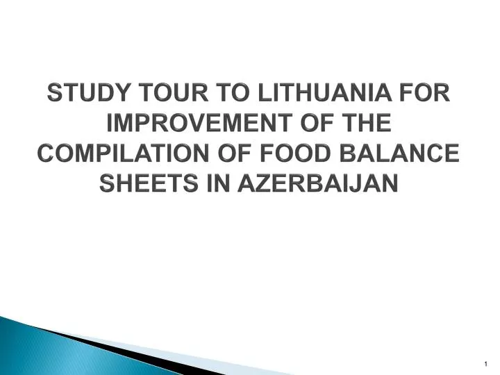 study tour to lithuania for improvement of the compilation of food balance sheets in azerbaijan