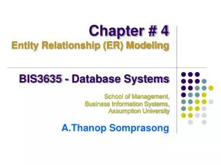 BIS3635 - Database Systems School of Management, Business Information Systems, Assumption University A.Thanop Somprason