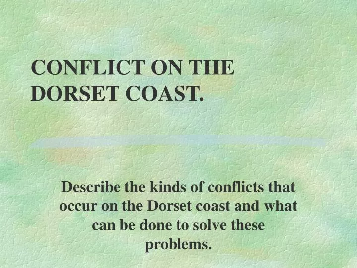 conflict on the dorset coast