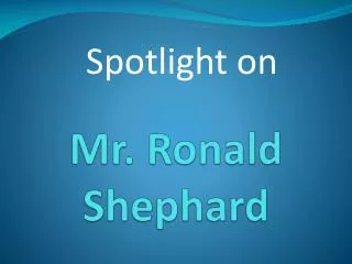 Mr. Ronald Shephard