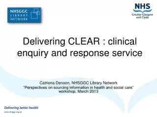 Delivering CLEAR : clinical enquiry and response service