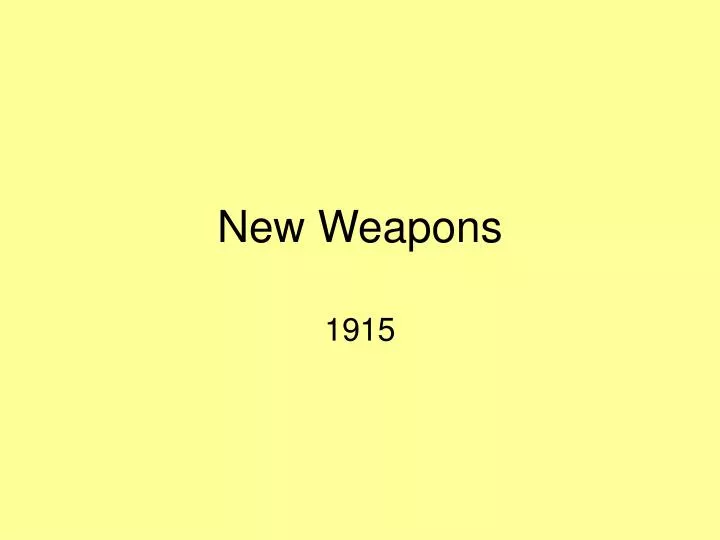 new weapons