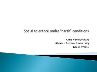 Social tolerance under “harsh” conditions