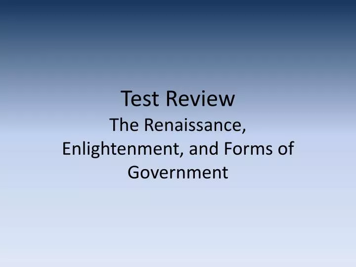test review the renaissance enlightenment and forms of government