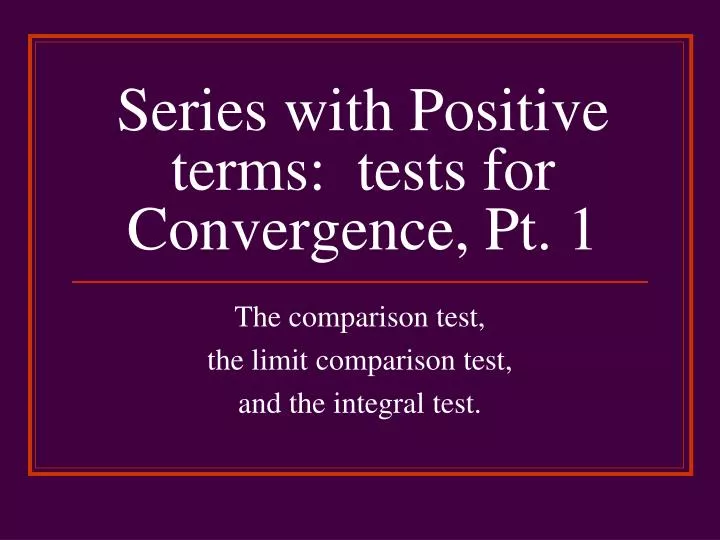 series with positive terms tests for convergence pt 1