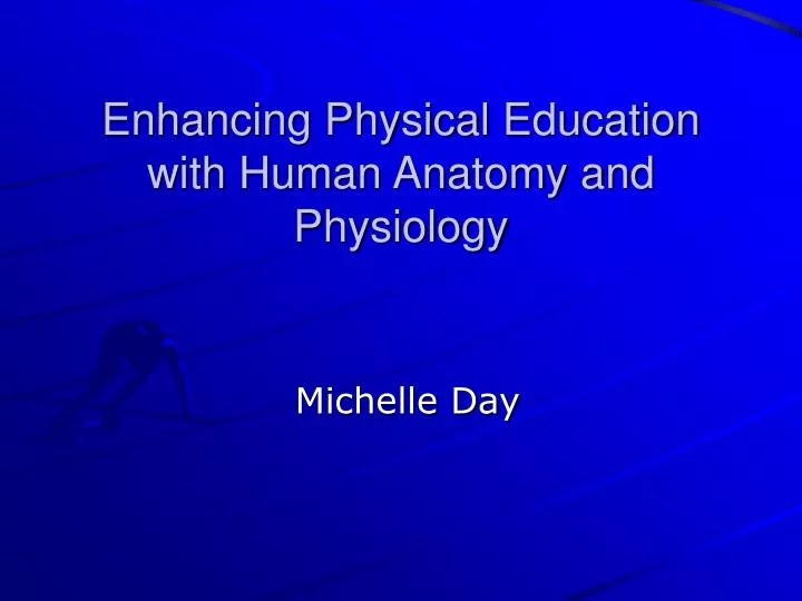 enhancing physical education with human anatomy and physiology