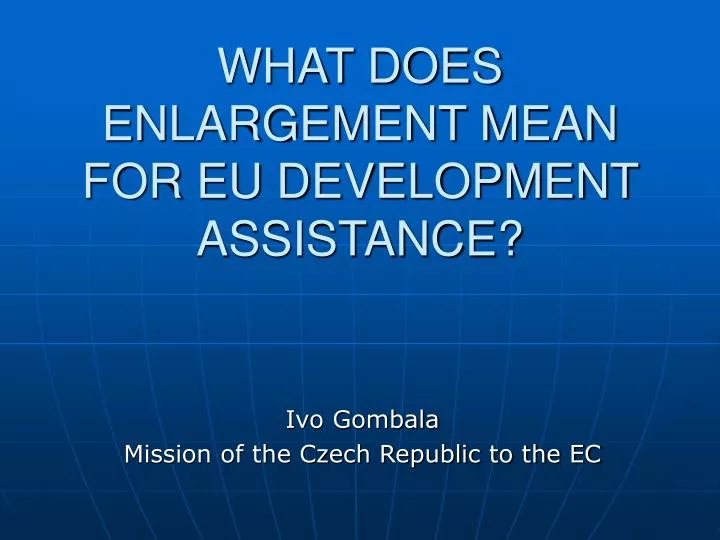 what does enlargement mean for eu development assistance