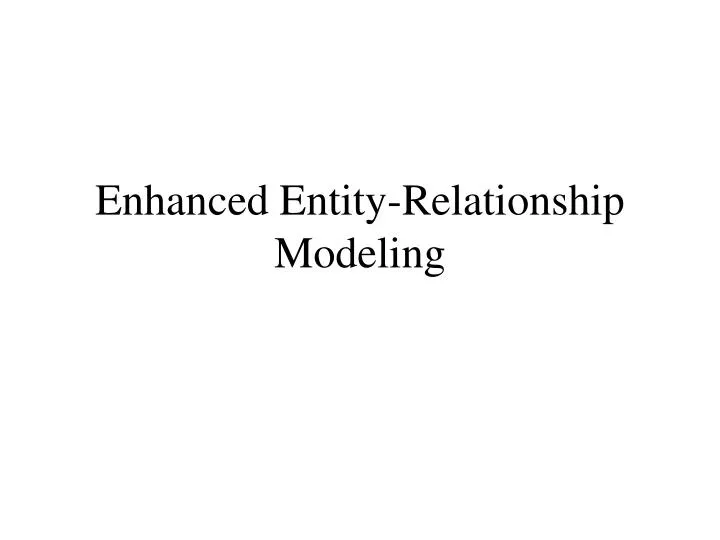 enhanced entity relationship modeling