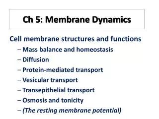 Ch 5: Membrane Dynamics
