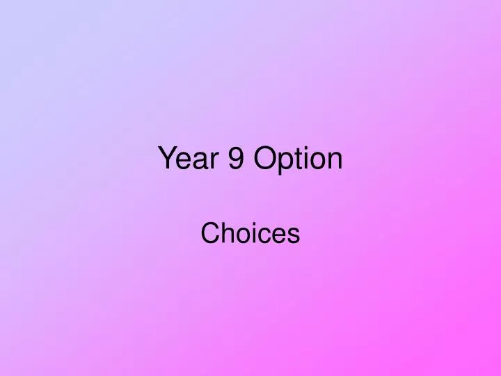 year 9 option