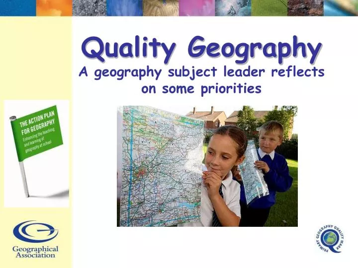quality geography a geography subject leader reflects on some priorities