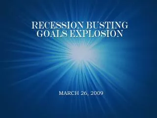 Recession Busting Goals Explosion