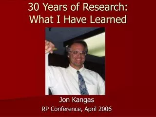 30 Years of Research: What I Have Learned