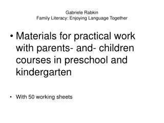 Gabriele Rabkin Family Literacy: Enjoying Language Together