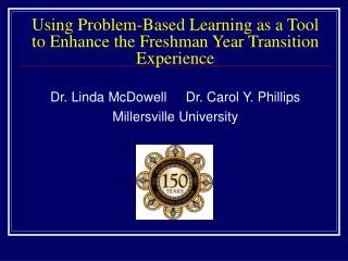 Using Problem-Based Learning as a Tool to Enhance the Freshman Year Transition Experience