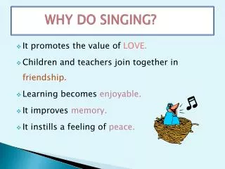 WHY DO SINGING?