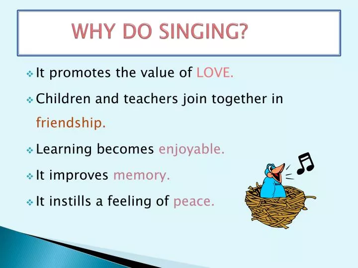 why do singing