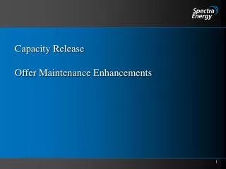 Capacity Release Offer Maintenance Enhancements