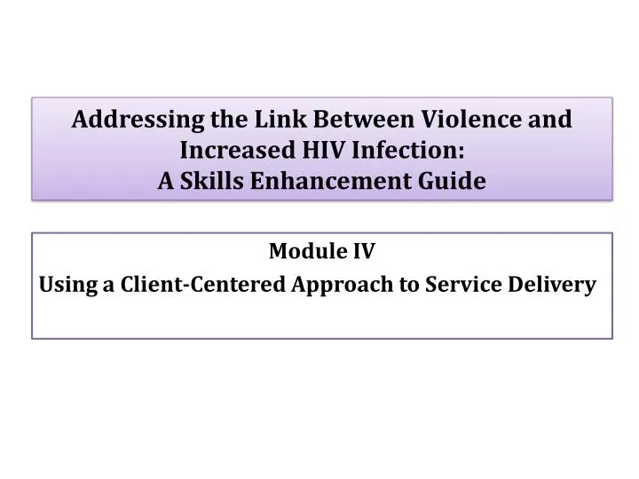addressing the link between violence and increased hiv infection a skills enhancement guide