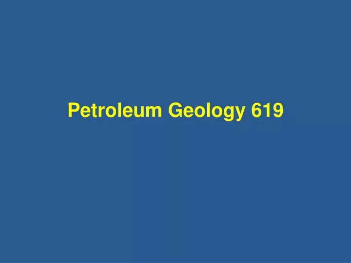 petroleum geology 619