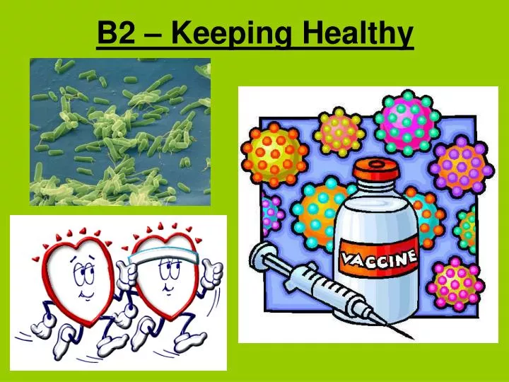 b2 keeping healthy