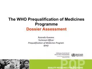 The WHO Prequalification of Medicines Programme Dossier Assessment