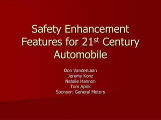 Safety Enhancement Features for 21 st Century Automobile