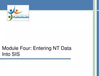 Module Four: Entering NT Data Into SIS