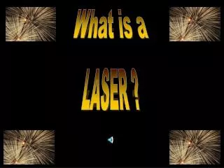 Laser?
