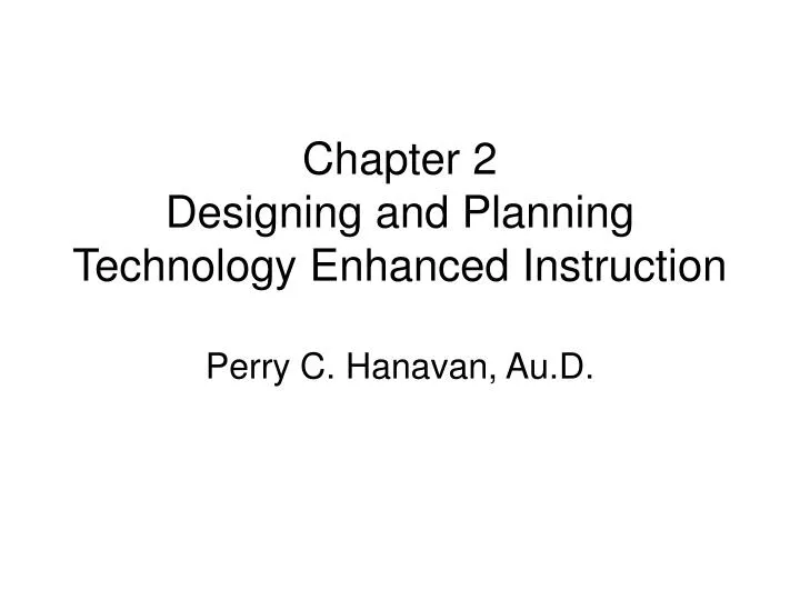 chapter 2 designing and planning technology enhanced instruction