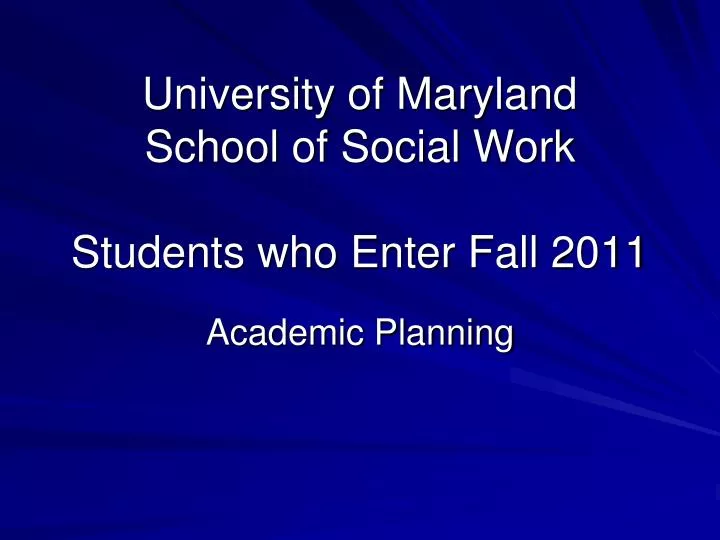 university of maryland school of social work students who enter fall 2011