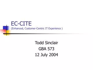 EC-CITE ( Enhanced, Customer-Centric IT Experience )