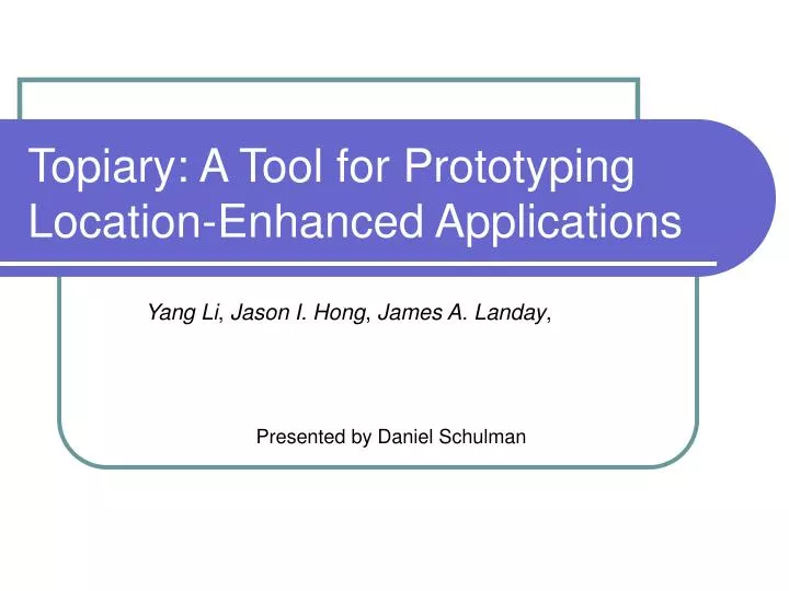 topiary a tool for prototyping location enhanced applications