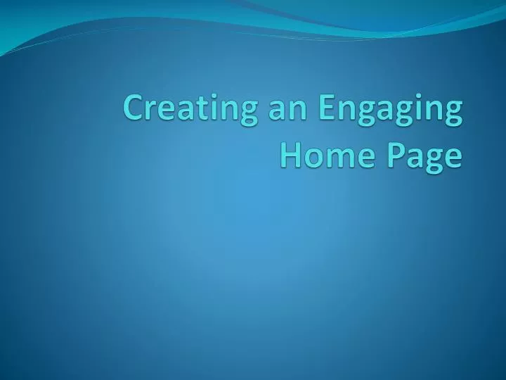 creating an engaging home page