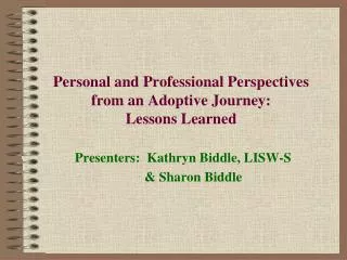 Personal and Professional Perspectives from an Adoptive Journey: Lessons Learned