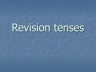 Revision tenses