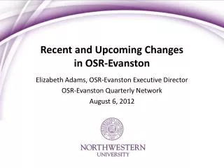 Recent and Upcoming Changes in OSR-Evanston