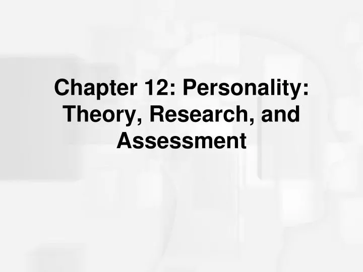 chapter 12 personality theory research and assessment