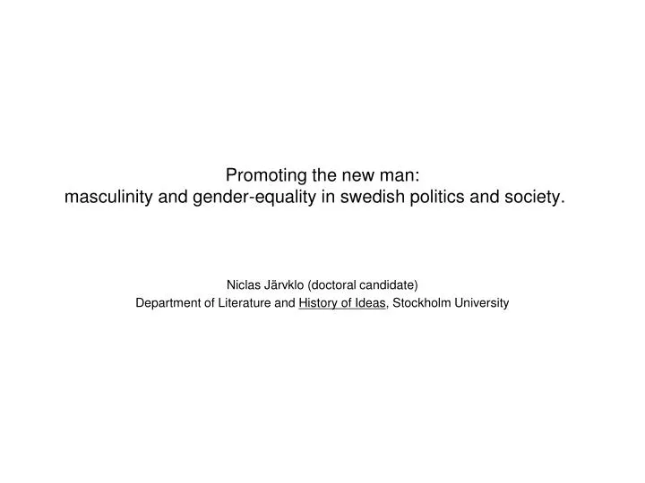 promoting the new man masculinity and gender equality in swedish politics and society