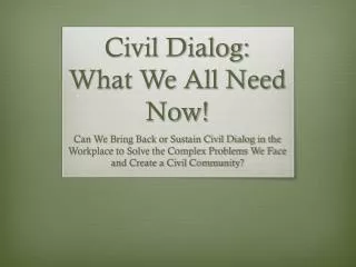 Civil Dialog: What We All Need Now!