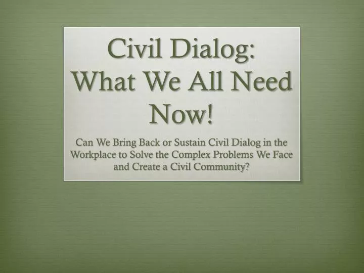 civil dialog what we all need now