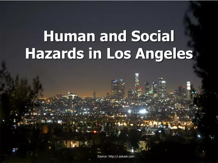 human and social hazards in los angeles