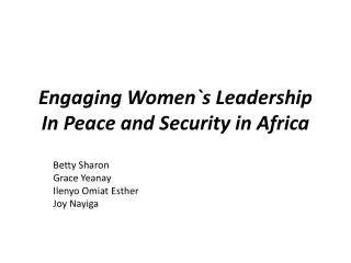 Engaging Women`s Leadership In Peace and Security in Africa