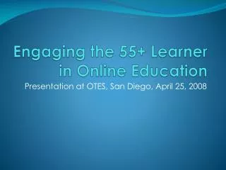 Engaging the 55+ Learner in Online Education