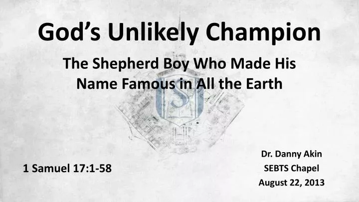 god s unlikely champion the shepherd boy who made his name famous in all the earth