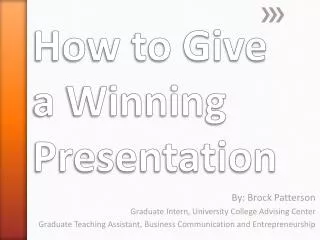 How to Give a Winning Presentation